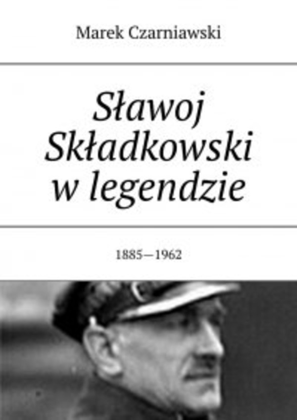 Sławoj Składkowski w legendzie - mobi, epub