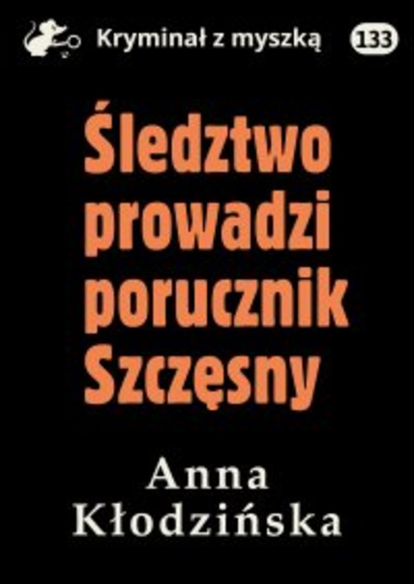 Śledztwo prowadzi porucznik Szczęsny - mobi, epub, pdf