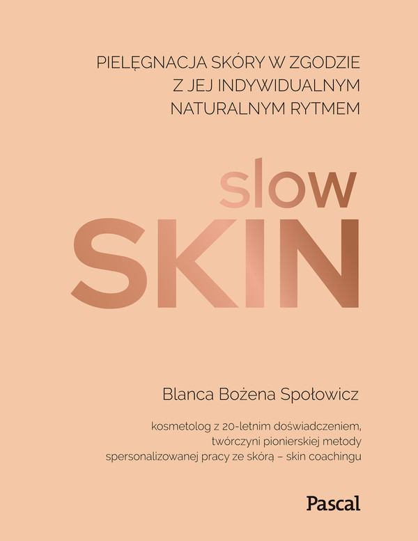 Slow skin Pielęgnacja skóry w zgodzie z jej indywidualnym naturalnym rytmem