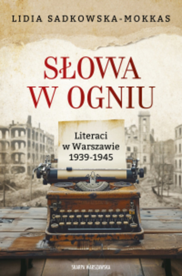 Słowa w ogniu. Literaci w Warszawie 1939-1945 - mobi, epub