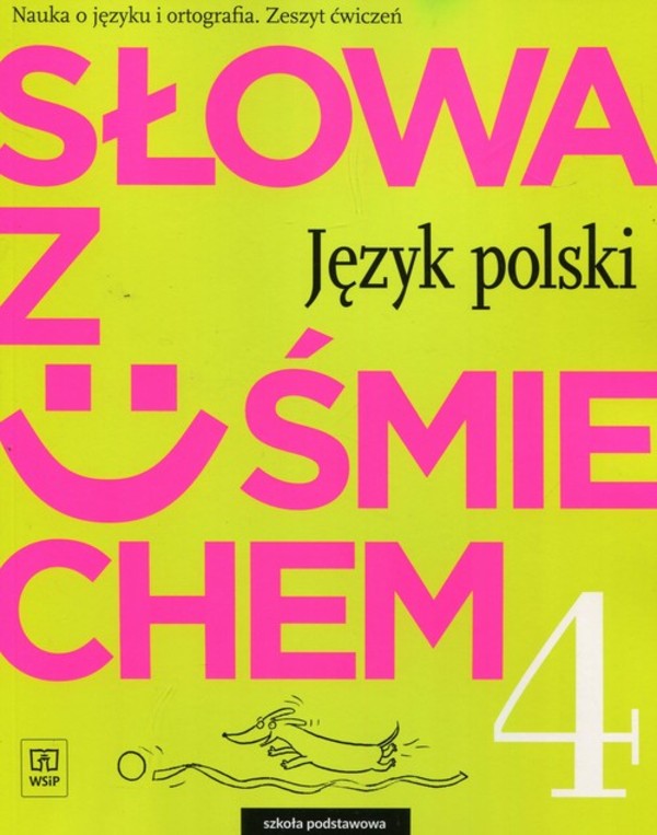 Słowa z uśmiechem 4. Nauka o języku i ortografia. Zeszyt ćwiczeń do języka polskiego dla szkoły podstawowej