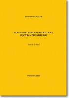 Słownik bibliograficzny języka polskiego Tom 9 (T-Wyf) - pdf