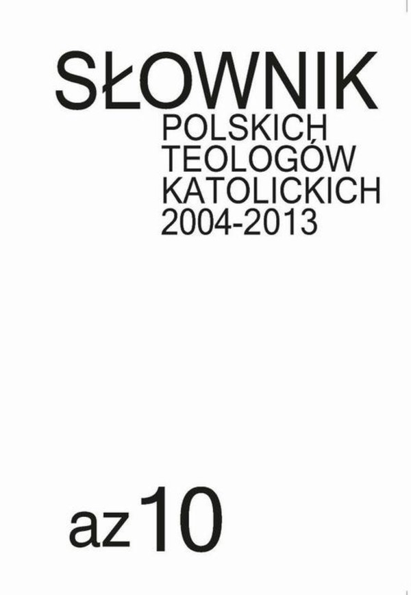 Słownik polskich teologów katolickich 2004-2013, t. 10 - pdf