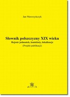 Słownik polszczyzny XIX wieku - pdf Rejestr jednostek, konteksty, lokalizacje