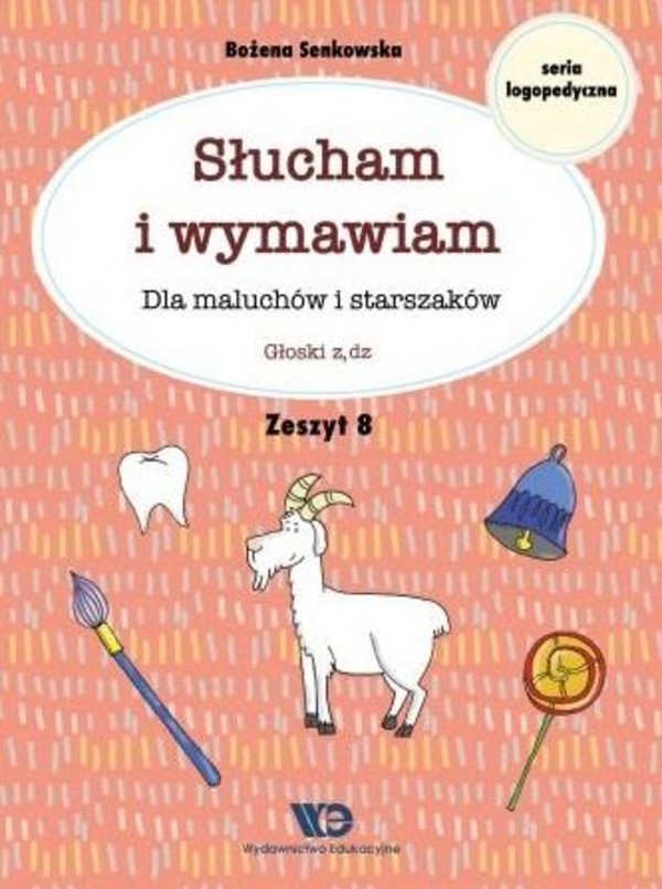 Słucham i wymawiam. Dla maluchów i starszaków. Głoski z, dz Zeszyt 8