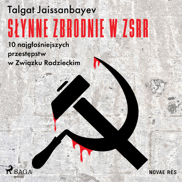 Słynne zbrodnie w ZSRR. 10 najgłośniejszych przestępstw w Związku Radzieckim - Audiobook mp3