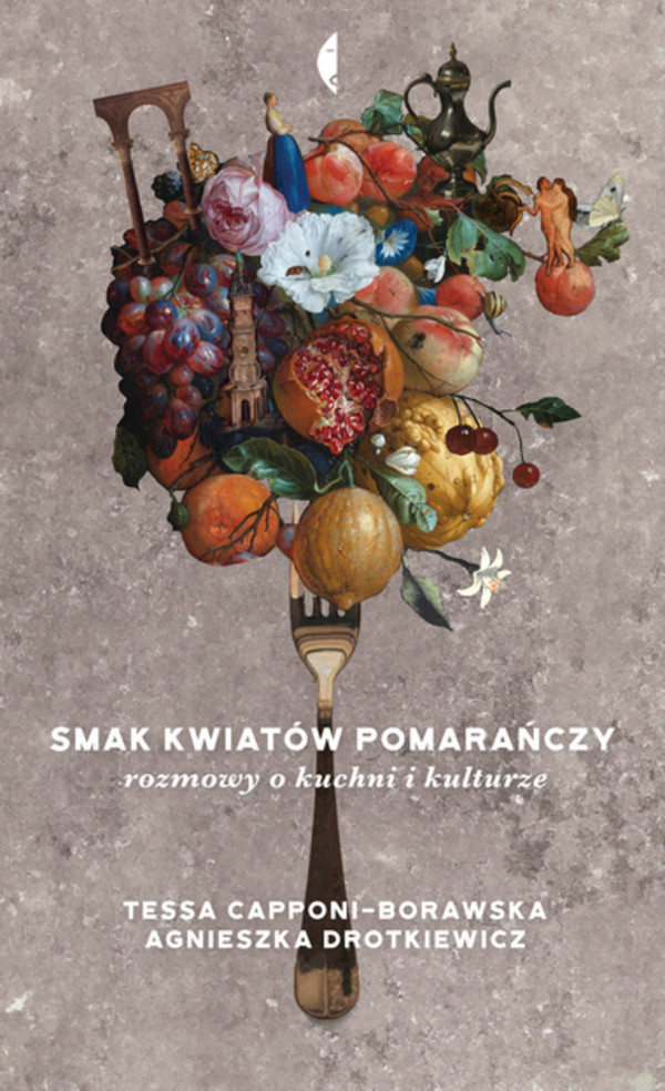 Smak kwiatów pomarańczy - mobi, epub Rozmowy o kuchni i kulturze