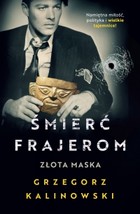 Śmierć frajerom. Złota maska - mobi, epub