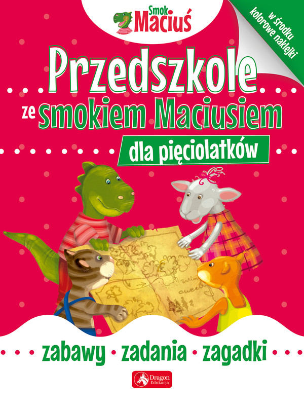 Smok Maciuś Przedszkole ze smokiem Maciusiem dla pięciolatków Zabawa, zadania, zagadki