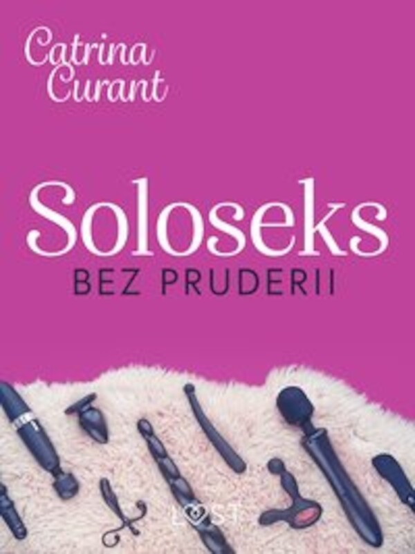 Soloseks bez pruderii: jak, gdzie i czym? â przewodnik dla osób z cipką - mobi, epub