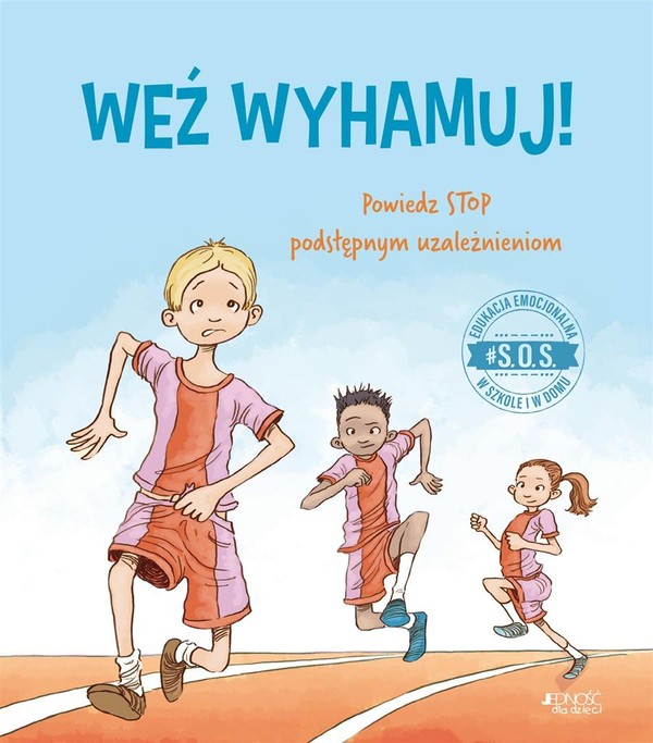 #S.O.S. Weź wyhamuj! Powiedz STOP podstępnym uzależnieniom