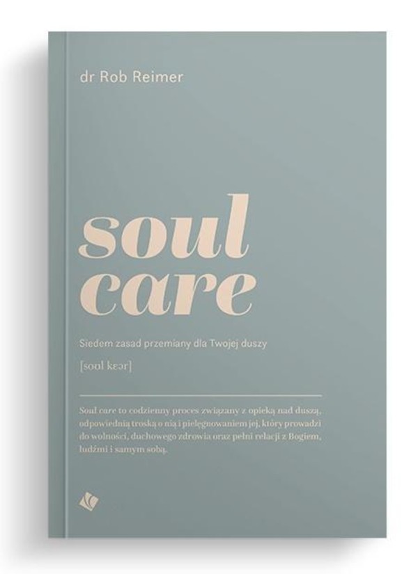 Soul care Siedem zasad przemiany dla twojej duszy