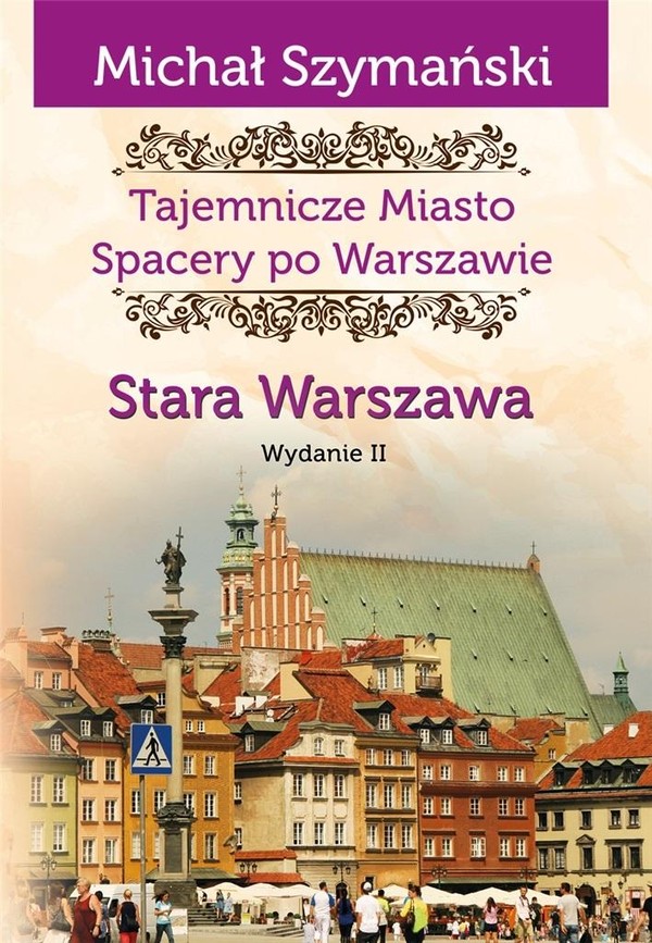 Spacery po Warszawie Stara Warszawa