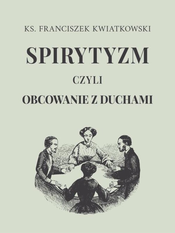 Spirytyzm czyli obcowanie z duchami - epub, pdf