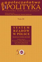 Społeczeństwo i polityka. Podstawy nauk politycznych - pdf Tom 3: System rządów w Polsce