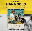 Spowiedź Hana Solo - Audiobook mp3 Byłem przemytnikiem w Indiach