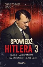 Spowiedź Hitlera 3. Szczera rozmowa o zaginionych skarbach - mobi, epub