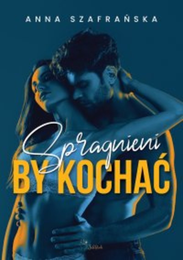 Spragnieni by kochać - mobi, epub Spragnieni Tom 2