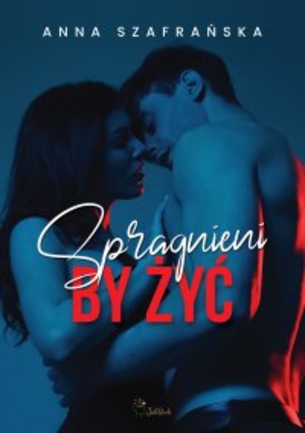 Spragnieni by żyć - mobi, epub Spragnieni Tom 1