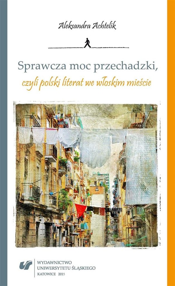 Sprawcza moc przechadzki, czyli polski literat...