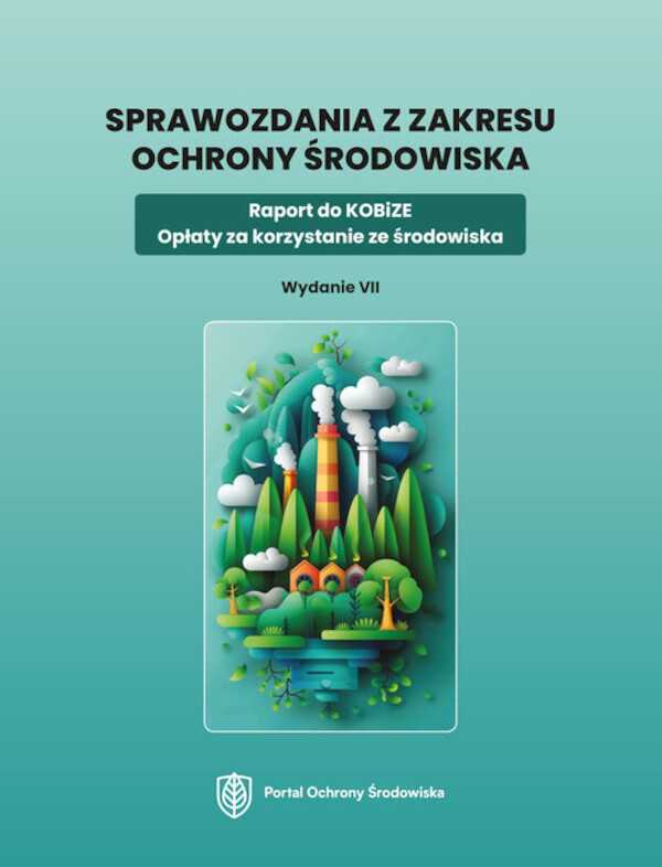 Sprawozdania z zakresu ochrony środowiska. Raport do KOBiZE. Opłaty za korzystanie ze środowiska