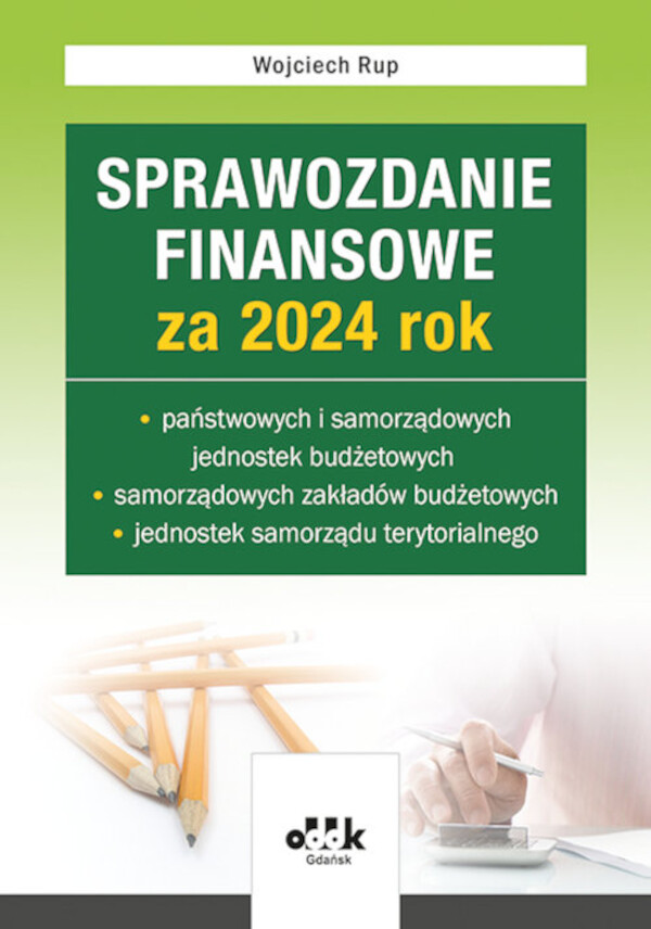 Sprawozdanie finansowe za 2024 rok państwowych i samorządowych jed. budżetowych, samorządowych zakła