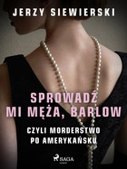 Sprowadź mi męża, Barlow, czyli morderstwo po amerykańsku - mobi, epub