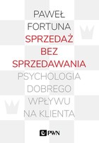 Sprzedaż bez sprzedawania - mobi, epub Psychologia dobrego wpływu na klienta