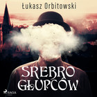 Srebro głupców - Audiobook mp3