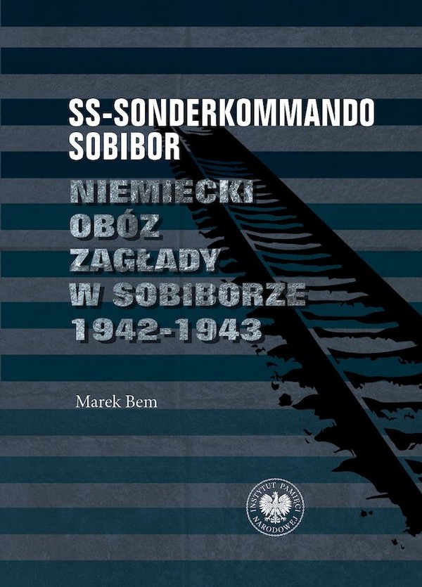 SS-sonderkommando Sobibor Niemiecki obóz zagłady w Sobiborze 1942-1943