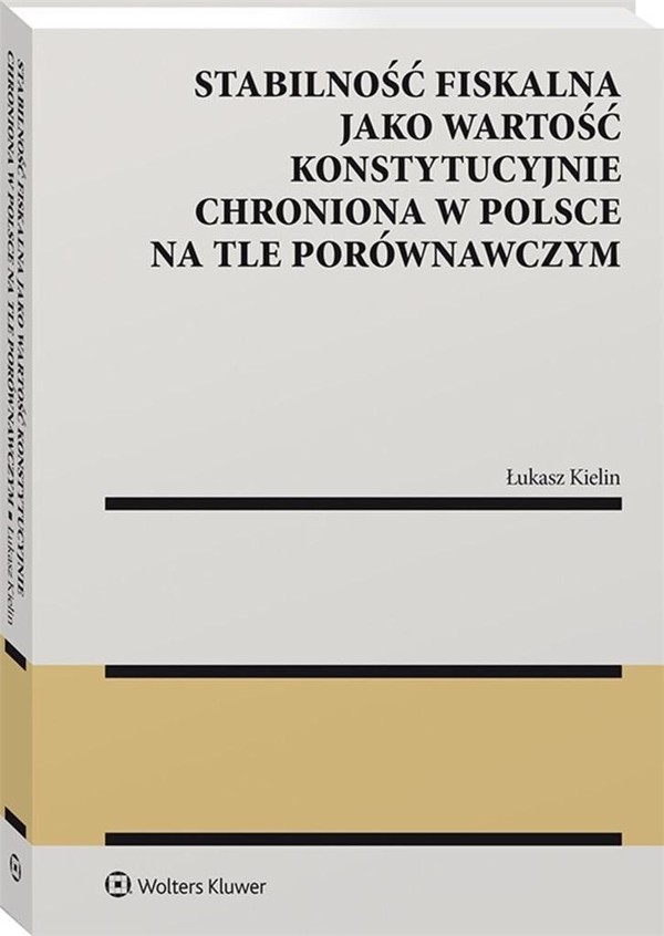 Stabilność fiskalna jako wartość konstytucyjnie chroniona w Polsce na tle porównawczym