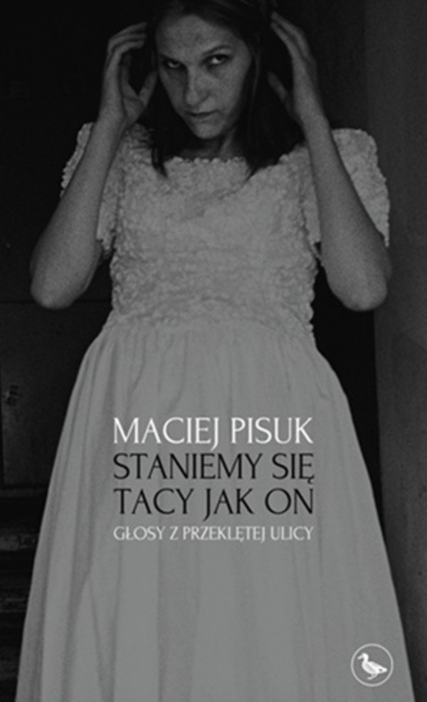 Staniemy się tacy jak on Głosy z przeklętej ulicy