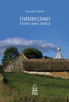 Staroobrzędowcy Historia, wiara, tradycja