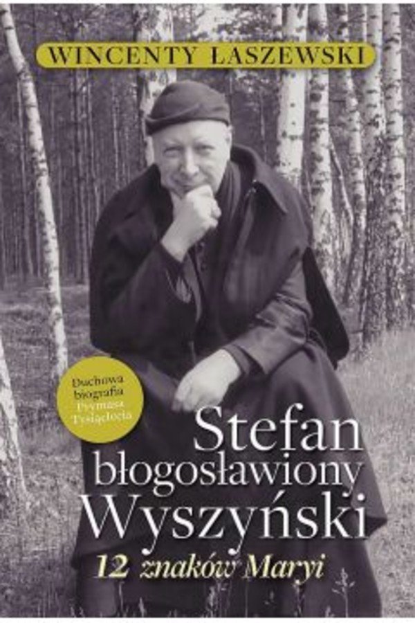 Stefan Błogosławiony Wyszyński 12 znaków Maryi