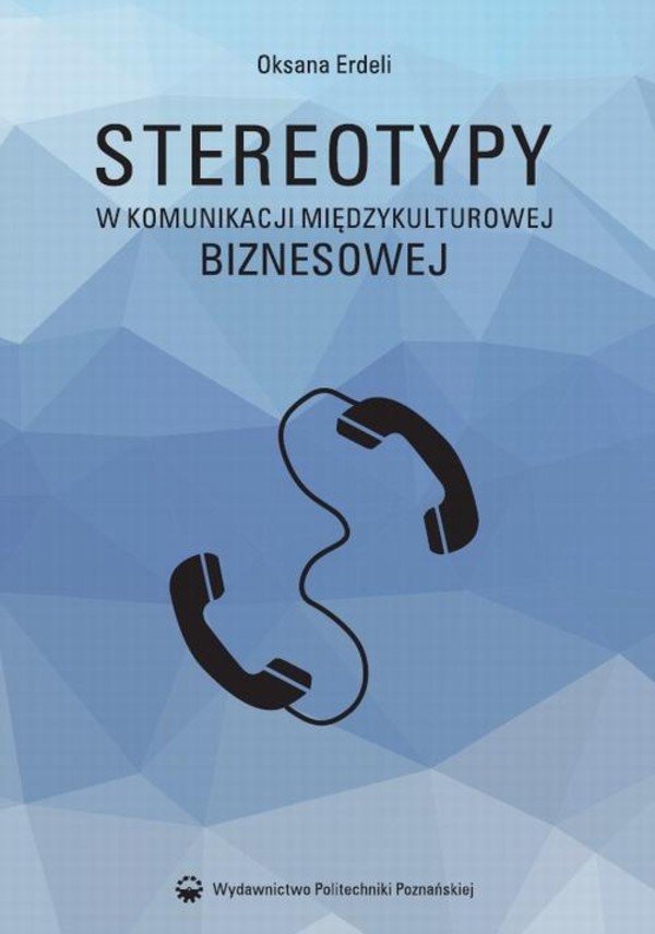 Stereotypy w komunikacji międzykulturowej biznesowej - pdf