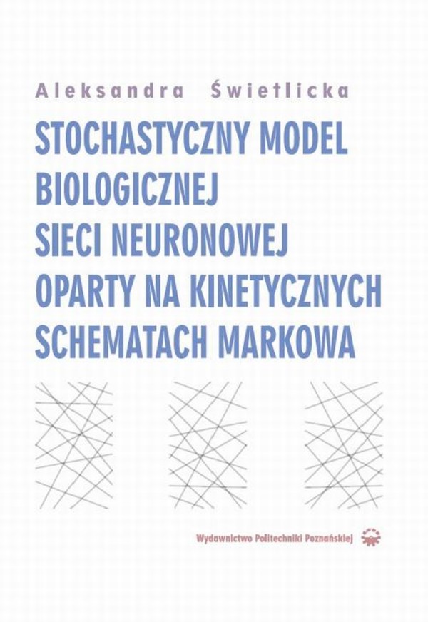 Stochastyczny model biologicznej sieci neuronowej oparty na kinetycznych schematach Markowa - pdf