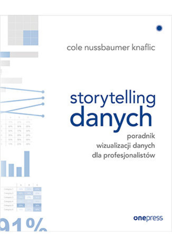 Storytelling danych. Poradnik wizualizacji danych dla profesjonalistów - mobi, epub, pdf