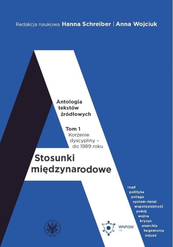 Stosunki międzynarodowe Antologia tekstów źródłowych Tom 1: Korzenie dyscypliny do 1989 roku