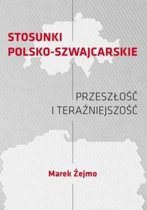 Stosunki polsko-szwajcarskie Przeszłość i teraźniejszość