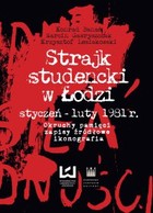 Okładka:Strajk studencki w Łodzi styczeń - luty 1981 r. 