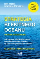 Strategia błękitnego oceanu. Jak stworzyć wolną przestrzeń rynkową i sprawić, by konkurencja stała się nieistotna - mobi, epub
