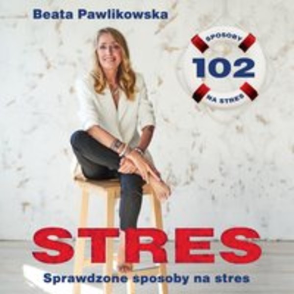 Stres 102 sprawdzone sposoby na stres - Audiobook mp3