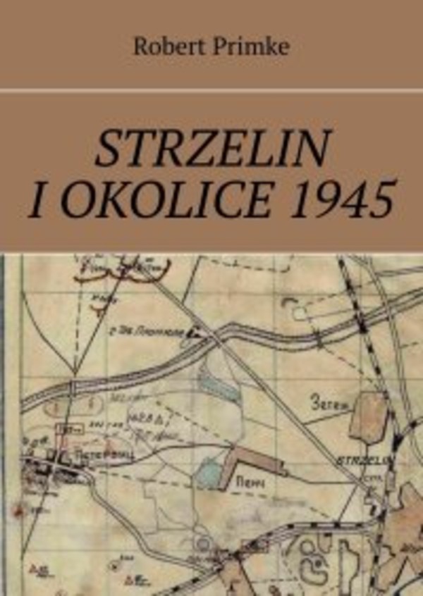 Strzelin i okolice 1945 - mobi, epub