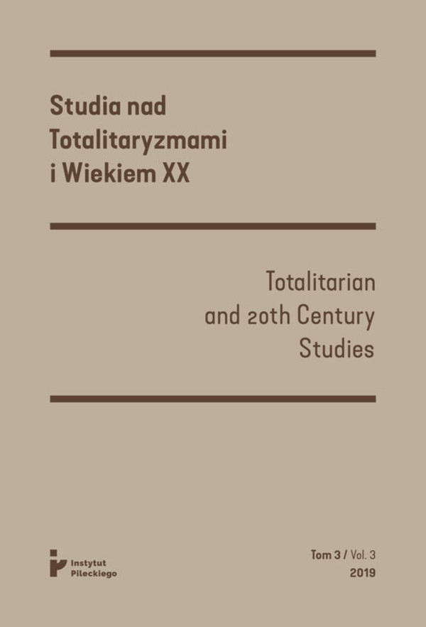 Studia nad Totalitaryzmami i Wiekiem XX Tom 3/ Vol. 3 2019
