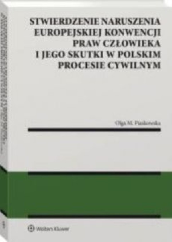 Stwierdzenie naruszenia Europejskiej Konwencji Praw Człowieka i jego skutki w polskim procesie cywilnym