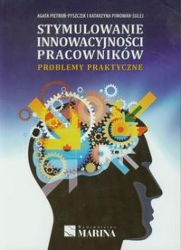 Stymulowanie innowacyjności pracowników Problemy praktyczne