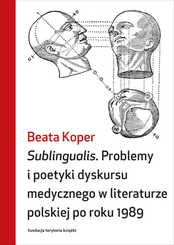 Sublingualis. Problemy i poetyki dyskursu medycznego w literaturze polskiej po roku 1989