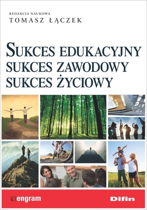 Sukces edukacyjny Sukces zawodowy Sukces życiowy