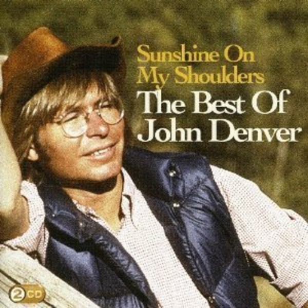 Sunshine On My Shoulders: The Best Of John Denver