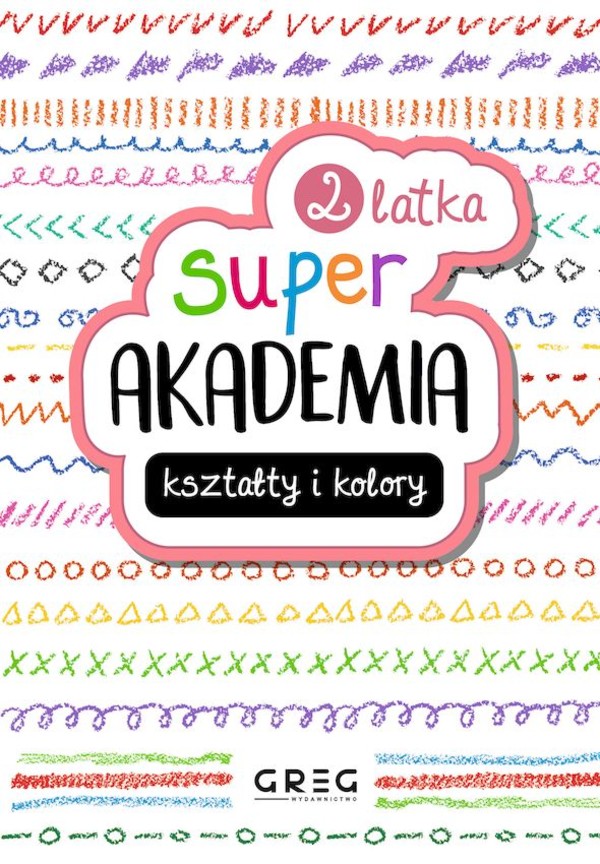 Kształty i kolory Super akademia 2 latka